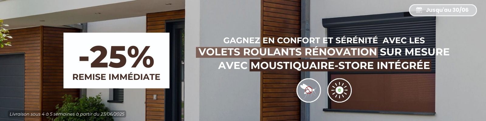 25% de remise sur votre volet roulant avec moustiquaire-store intégrée ! - Version Desktop