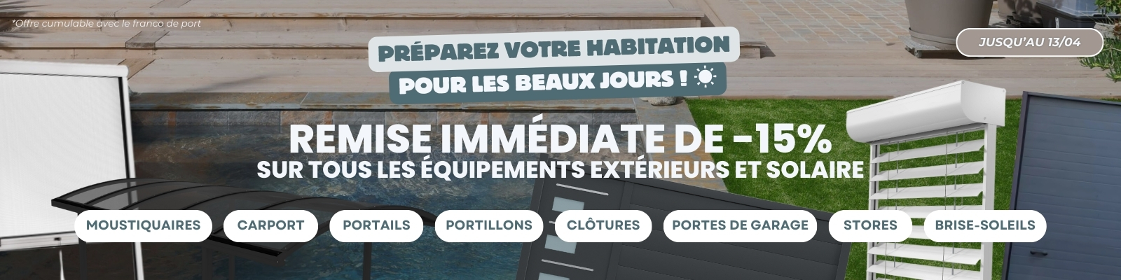 RETOUR DU SOLEIL : 15% sur les portails, portillons, clôtures, porte de garage, carport, BSO, stores intérieurs et moustiquaires jusqu'au 13/04 ! - Version Desktop