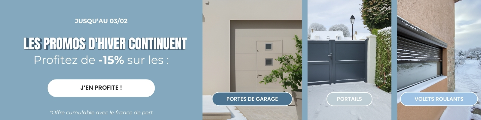 Promo d'hiver : 15% sur les volets roulants, portes de garage, portails et portillons jusqu'au 03/02 ! - Version Desktop