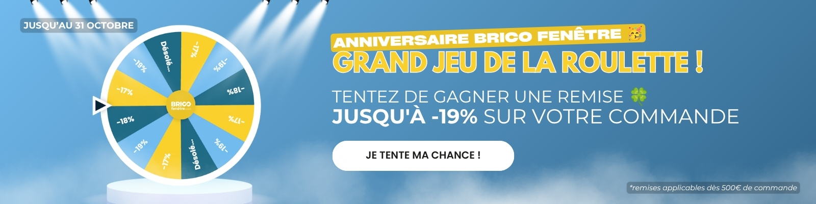 Roulette anniversaire : jusqu'à 19% sur votre commande dès 500€ d'achat jusqu'au 31/10/26 ! - Version Desktop