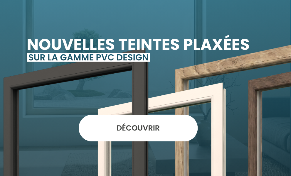 Nouvelles teintes plaxage sur nos menuiseries PVC gamme Design - Version mobile