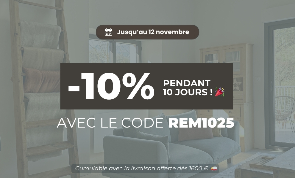 10% pendant 10jours avec le code REM1025 jusqu'au 12/11/25 ! - Version mobile