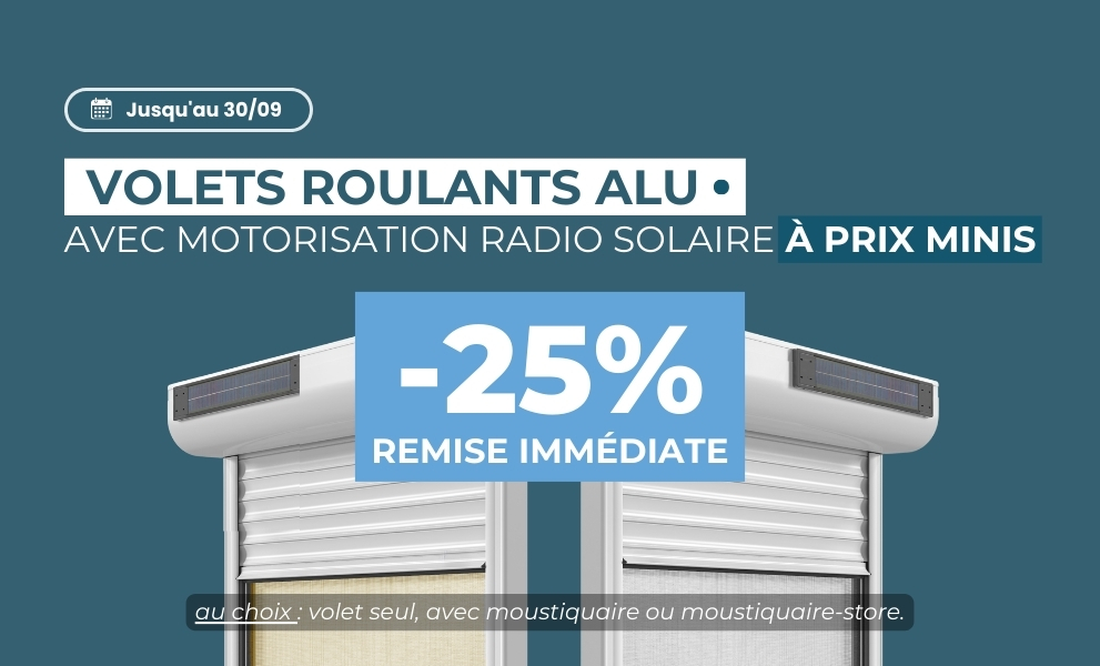 25% de remise sur les VR Solaire sur Brico Fenêtre jusqu'au 30/09 ! - Version mobile