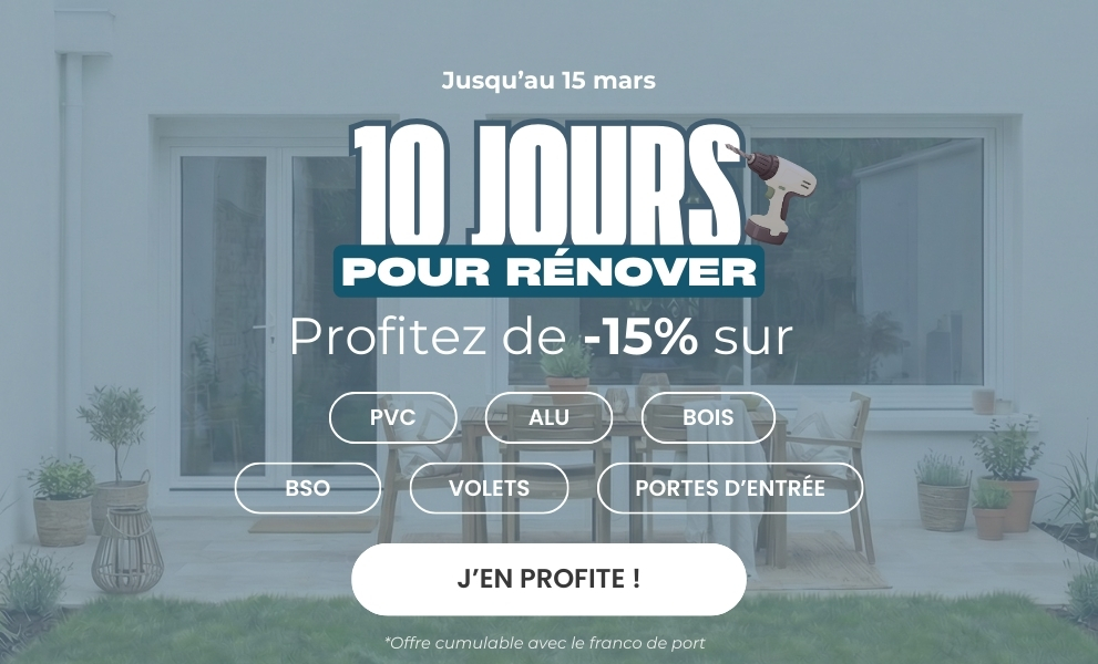 Promo d'hiver : 10 jours pour rénover : 15% sur une grande sélection PVC, ALU, BOIS, portes d'entrée, volets et BSO jusqu'au 15/03 ! - Version mobile